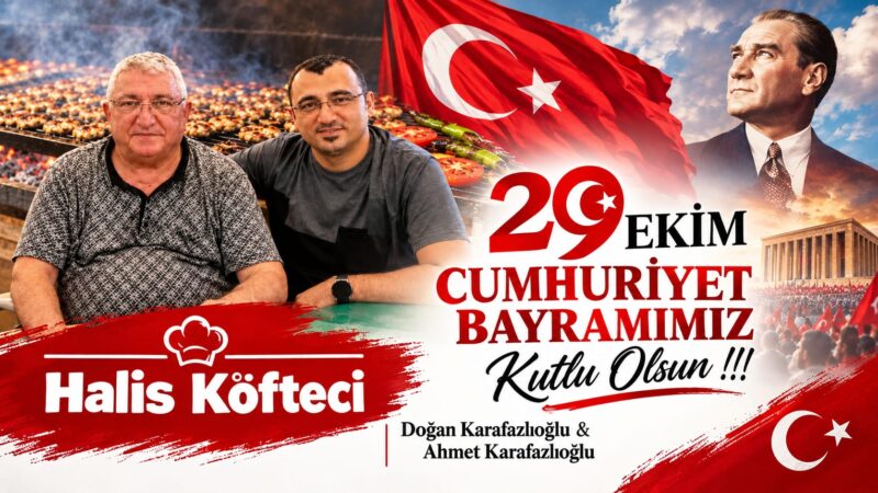 Halis Köfteci Doğan Karafazlıoğu & Ahmet Karafazlıoğu ” 29 Ekim Cumhuriyet Bayramı” Mesaj 